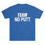 TEAM NO PUTT (9 colors available) Crew Tee