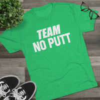 TEAM NO PUTT (9 colors available) Crew Tee